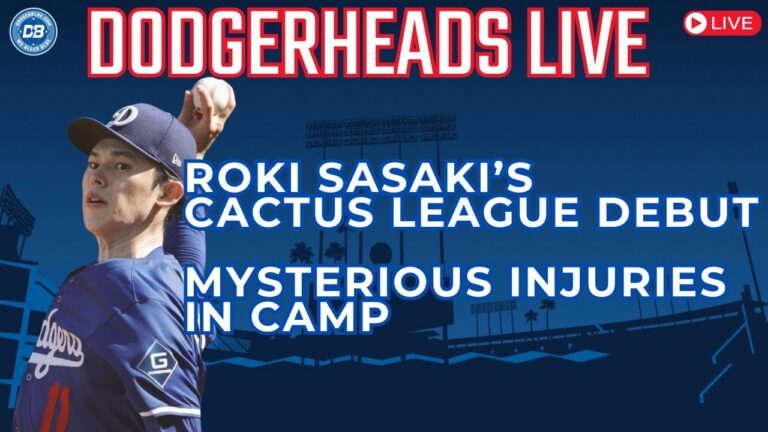 Dodgerheads Live：Roki SasakiがCactus Leagueのデビューで感動し、Dodgersの怪我が積み上げられます