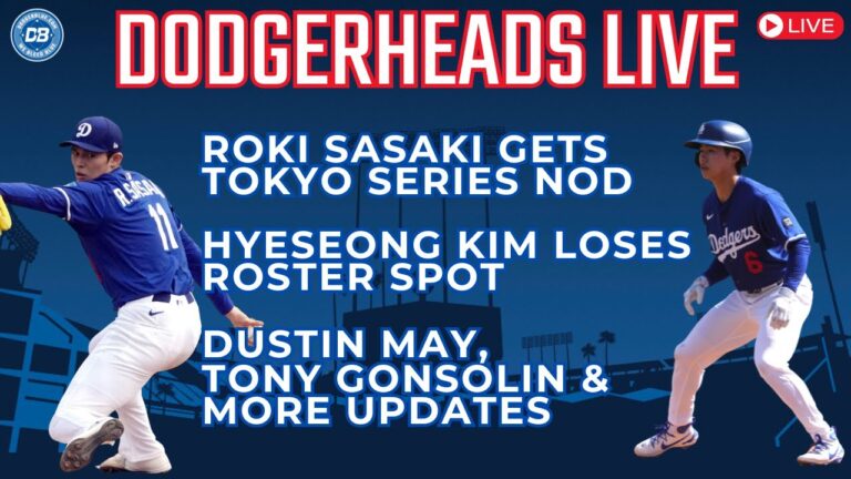 Dodgerheads Live：Hyeseong Kim、TokyoシリーズのRoki Sasakiの決定。ダスティン5月5日スターター