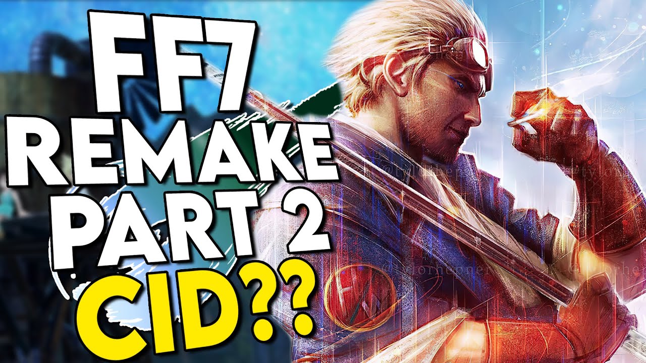 Random FF7R Part 2 UPDATE Cid Highwind Revealed Games WACOCA   1652555767 Maxresdefault 