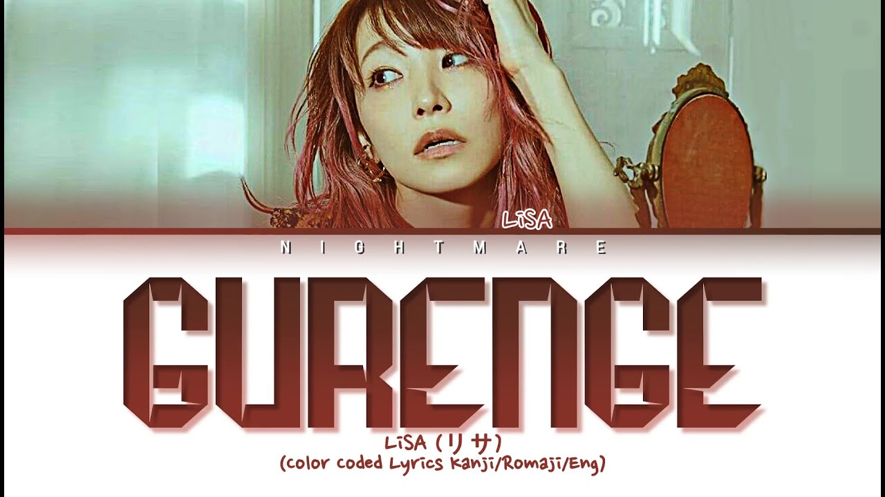 LiSA (織部 里沙) - 'Gurenge' Lyrics [Color Coded Lyrics Kanji/Romaji/Eng ...